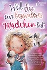 Weil du ein besonderes Mädchen bist: Ein inspirierendes Kinderbuch mit magischen Geschichten über Mut, Stärke und Selbstvertrauen - Perfekt geeignet als Vorlesebuch, Selbstlesebuch und Erstlesebuch - Elisa Ellental - 9783989351509