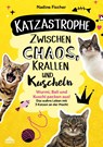 Katzastrophe - Zwischen Chaos, Krallen und Kuscheln - Nadine Fischer - 9783989353145