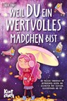 Weil Du ein wertvolles Mädchen bist: Ein magisches Kinderbuch mit inspirierenden Bildern und Geschichten über Selbstliebe, Selbstvertrauen und Mut - Linda Finke - 9783989370630