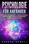 Psychologie für Anfänger: Alle Grundlagen zu NLP, Unterbewusstsein, Persönlichkeitsentwicklung und Manipulationstechniken +Anleitung zu mehr Selbstbewusstsein, Gesundheit, Erfolg und positives Denken - Konrad Sewell - 9783989371422