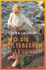Wo die Moltebeeren leuchten (Die Norrland-Saga, Bd. 1) - Ulrika Lagerlöf - 9783989410640