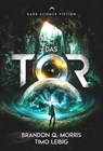 Das Tor - Brandon Q. Morris ; Timo Leibig - 9783989423459