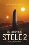 Die schwarze Stele 2 - Brandon Q. Morris - 9783989425101
