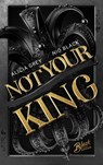 Not Your King - Alicia Grey ; Nio Black - 9783989426368