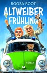 Altweiber-Frühling - Roosa Root - 9783989427716