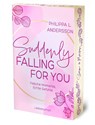 Suddenly Falling For You - Falsche Momente, Echte Gefühle | Limitierte Auflage mit Farbschnitt - Philippa L. Andersson - 9783989428348