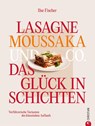 Lasagne, Moussaka und Co.: Das Glück in Schichten - Ilse Fischer - 9783989510166