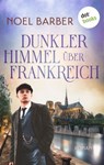 Dunkler Himmel über Frankreich - Noel Barber - 9783989520059