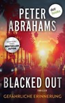 Blacked Out - Gefährliche Erinnerung - Peter Abrahams - 9783989525887