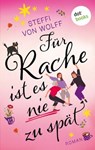 Für Rache ist es nie zu spät - Steffi von Wolff - 9783989526877
