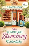Konditorei Sternberg: Tortenliebe - Elizabeth Horn - 9783989528888