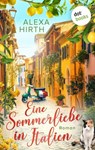 Eine Sommerliebe in Italien - Alexa Hirth - 9783989528956