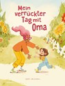 Mein verrückter Tag mit Oma - Lena Lackmann - 9783989620391