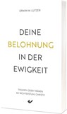 Deine Belohnung in der Ewigkeit - Erwin W. Lutzer - 9783989631069