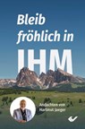 Bleib fröhlich in IHM - Hartmut Jaeger - 9783989635036