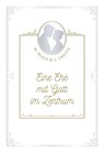 Eine Ehe mit Gott im Zentrum - Martha Peace ; John Crotts - 9783989676091