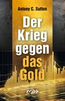 Der Krieg gegen das Gold - Antony C. Sutton - 9783989920040