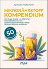 Mikronährstoff-Kompendium - Agnieszka Peralta Martin - 9783989921160
