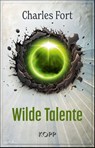 Wilde Talente - Charles Fort - 9783989921351