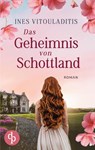 Das Geheimnis von Schottland | Ein dramatischer Familiengeheimnis Liebesroman - Ines Vitouladitis - 9783989986992