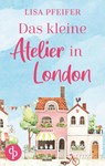 Das kleine Atelier in London - Lisa Pfeifer - 9783989989344
