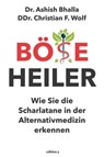 Böse Heiler - Ashish Bhalla ; Christian Wolf - 9783990013014