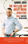 Die Welt, die ihr nicht mehr versteht - Samuel Koch - 9783990013625