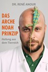 Das Arche Noah-Prinzip - René Anour - 9783990015650