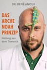 Das Arche Noah-Prinzip - René Anour - 9783990015667