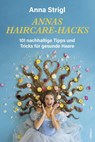 Annas Haircare-Hacks - Anna Strigl - 9783990016572
