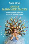 Annas Haircare-Hacks - Anna Strigl - 9783990016589