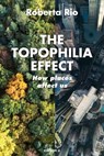 The Topophilia Effect - Roberta Rio - 9783990017074