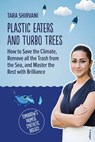 Plastic Eaters and Turbo Trees - Tara Shirvani - 9783990017326