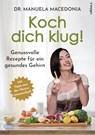 Koch dich klug! - Manuela Macedonia - 9783990018392