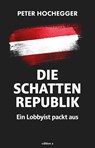 Die Schattenrepublik - Peter Hochegger - 9783990018637