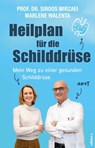 Heilplan für die Schilddrüse - Siroos Mirzaei ; Iris Appiano Kugler - 9783990019016