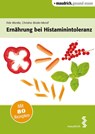 Ernährung bei Histaminintoleranz - Felix Wantke ; Christine Binder-Mendl - 9783990020104