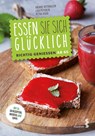 Essen Sie sich glücklich - Ariane Hitthaller ; Lisa Peterlik ; Petra Ruso - 9783990020364