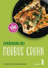 Ernährung bei Morbus Crohn - Elisabeth Hütterer ; Christoph Gasche - 9783990020401