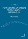 Psychobiographisches Pflegemodell nach Böhm - Erwin Böhm - 9783990020852