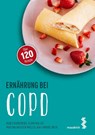 Ernährung bei COPD - Agnes Budnowski ; Flora Koller ; Martina Kreuter - Müller ; Ralf Harun Zwick - 9783990021002