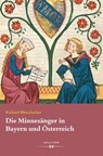 Die Minnesänger in Bayern und Österreich - Richard Bletschacher - 9783990122365