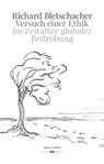 Versuch einer Ethik im Zeitalter globaler Bedrohung - Richard Bletschacher - 9783990129258