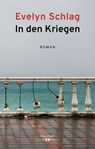 In den Kriegen - Evelyn Schlag - 9783990129708