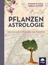 Pflanzenastrologie - Ursula Stumpf ; Yvonne H. Koch - 9783990251492