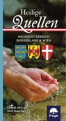 Heilige Quellen Niederösterreich, Burgenland & Wien - Siegrid Hirsch ; Wolf Ruzicka - 9783990252581