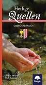 Heilige Quellen in Oberösterreich - Siegrid Hirsch ; Wolf Ruzicka - 9783990252598