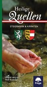 Heilige Quellen Steiermark und Kärnten - Siegrid Hirsch ; Wolf Ruzicka - 9783990252611