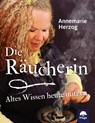 Die Räucherin - Annemarie Herzog - 9783990254516