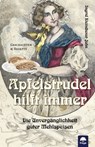 Apfelstrudel hilft immer - Ingrid Kleindienst-John - 9783990254776